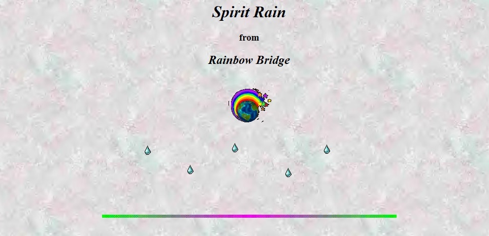 Spirit Rain from Rainbow Bridge
